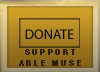We need your kind donations to support the efforts of Able Muse, Able Muse Press & Eratosphere ... Click Donate Now!